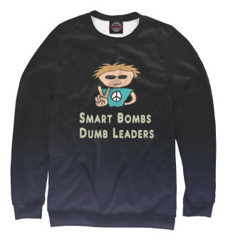 Женский свитшот Smart Bombs Dumb Leders