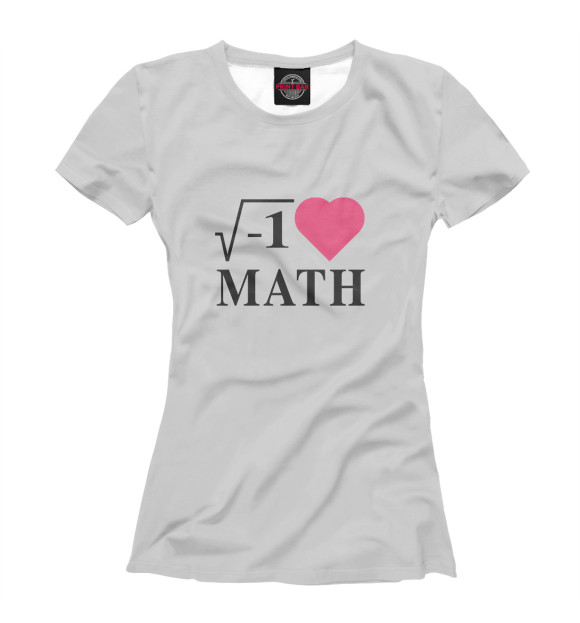 Женская футболка с изображением Я люблю Математику цвета Белый