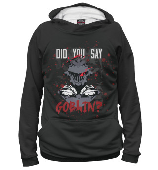 Женское худи Did you say goblin