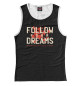 Женская майка Follow your dreams