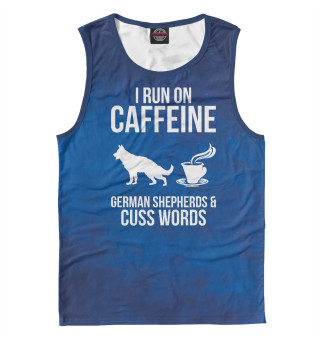 I Run On Caffein Shepherd