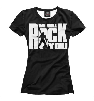 Женская футболка We Will Rock You