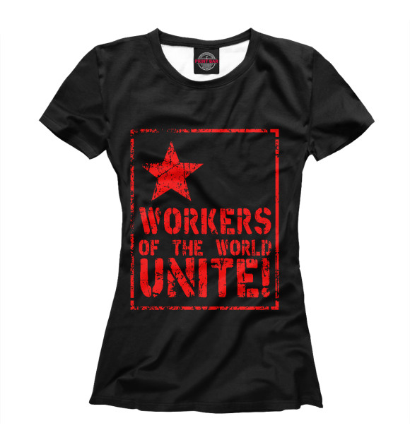 Женская футболка с изображением Пролетарии Всех Стран Объединяйтесь! цвета Белый