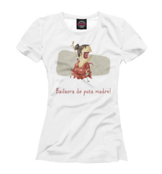Женская футболка Bailaora de puta madre!
