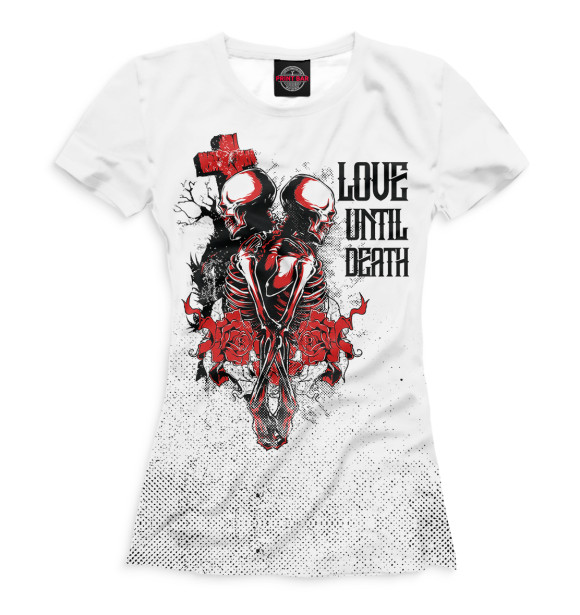 Женская футболка с изображением Love until death цвета Белый