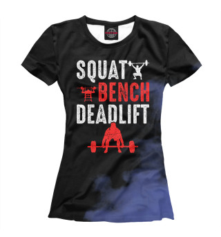 Женская футболка Squat Bench Deadlift Gym