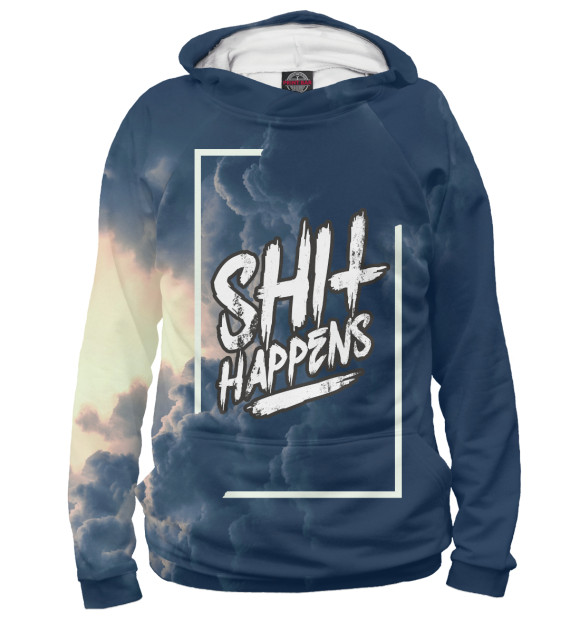 Женское худи с изображением SHIT HAPPENS цвета Белый