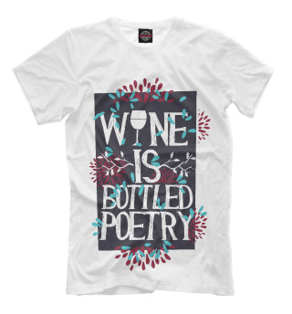  Wine is bottled poerty