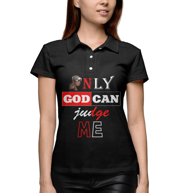 Женское поло с изображением Only god can judge me цвета Белый