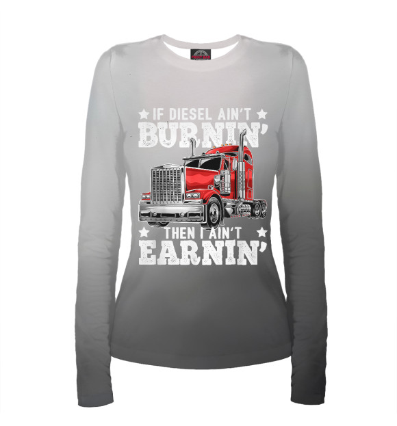 Женский лонгслив с изображением If Diesel Ain't Burning цвета Белый