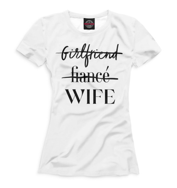 Женская футболка с изображением Wife белый фон цвета Белый