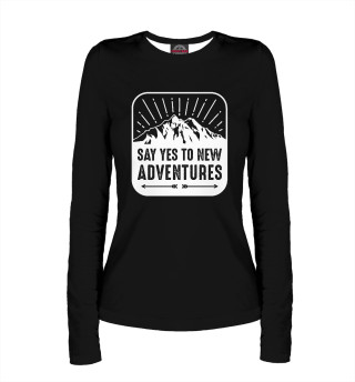Say yes to new adventures