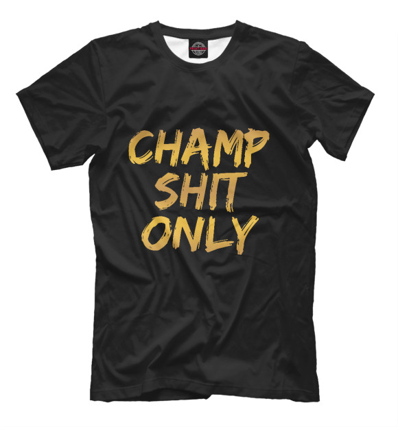 Мужская футболка с изображением Champ shit only цвета Белый