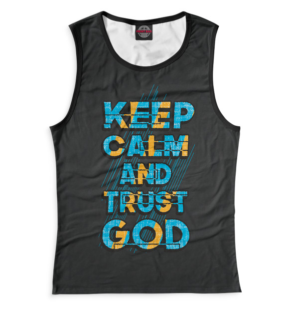 Женская майка с изображением Keep calm and trust god цвета Белый