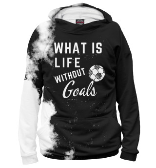 Мужское худи What is life without Goals