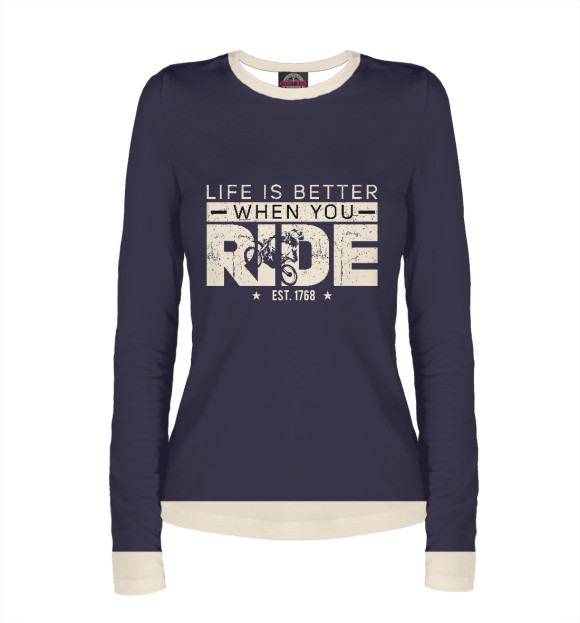 Женский лонгслив с изображением Life is better when you ride цвета Белый
