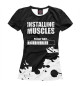 Футболка для девочек Installing Muscles