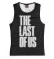 Майка для девочки The Last of Us