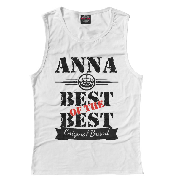 Майка для девочки с изображением Анна Best of the best цвета Белый