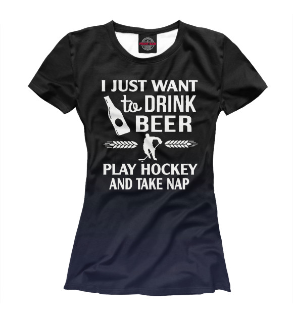 Женская футболка с изображением Drink Beer Play Hockey цвета Белый