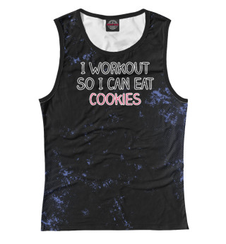 Женская майка I Workout So I Can Eat Cook