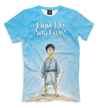 Мужская футболка How Do You Live?
