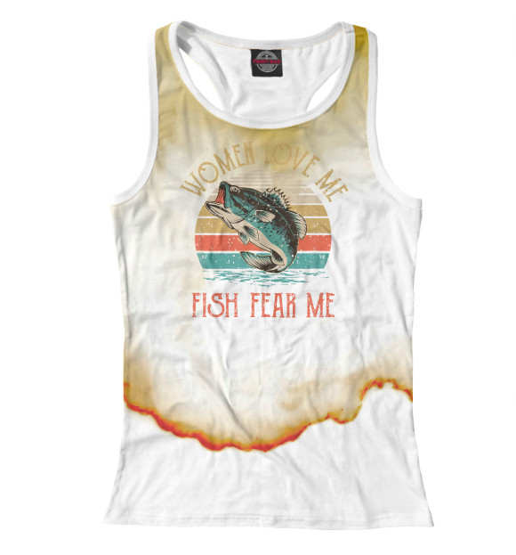 Женская майка-борцовка с изображением Women Love Me Fish Fear Me цвета Белый