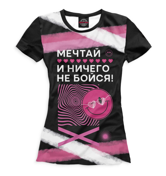 Футболка для девочек с изображением Мечтай и ничего не бойся цвета Белый