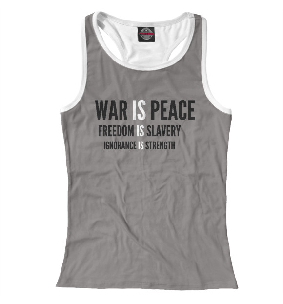 Женская майка-борцовка с изображением Роман 1984, Война это Мир цвета Белый