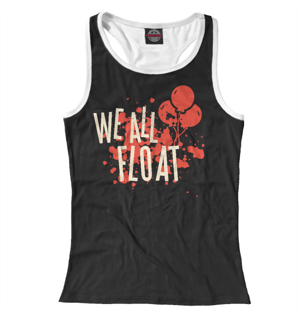 Женская майка-борцовка с изображением We all float цвета Белый