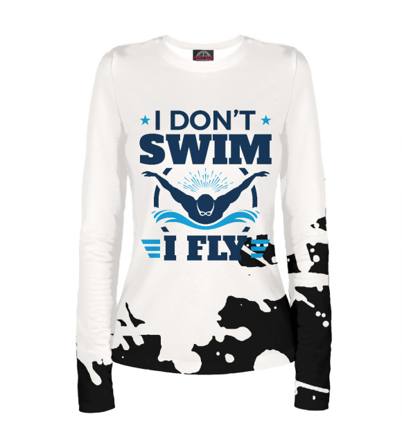 Женский лонгслив с изображением I Don't Swim I Fly Swimming цвета Белый