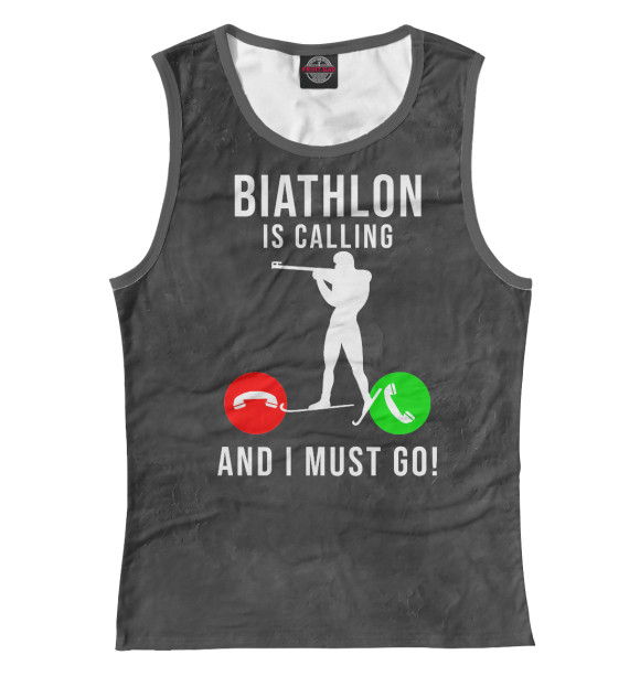 Женская майка с притом Biathlon Is Calling  And I цвета Белый Женская майка с изображением Biathlon Is Calling  And I цвета Белый