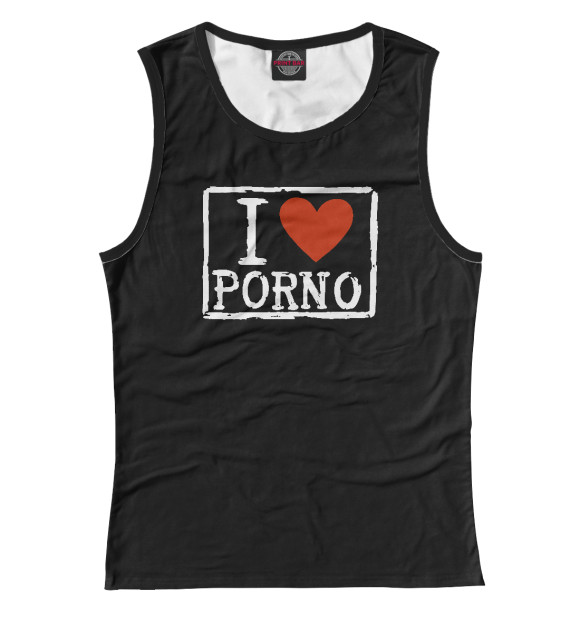 Женская майка с изображением I love porno цвета Белый