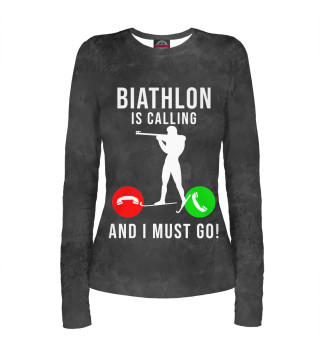 Женский лонгслив Biathlon Is Calling  And I