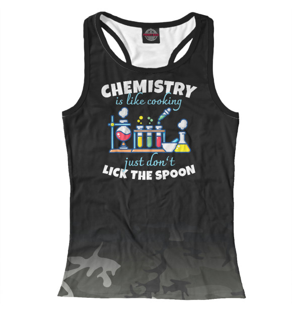 Женская майка-борцовка с изображением Chemistry Is Like Cooking цвета Белый