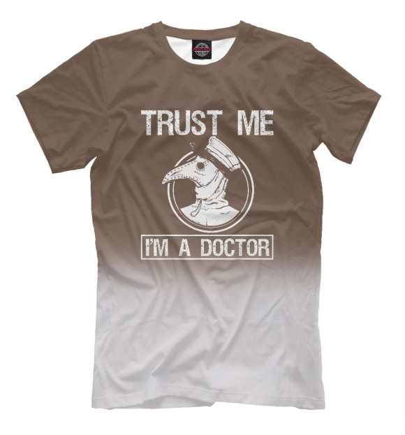 Мужская футболка с изображением Trust Me I'm A Doctor цвета Белый