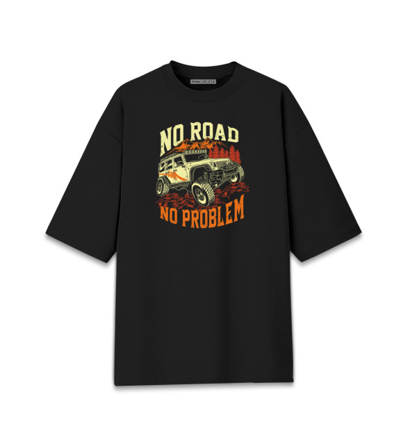 Мужская футболка оверсайз с изображением No Road, No Problem цвета Черный