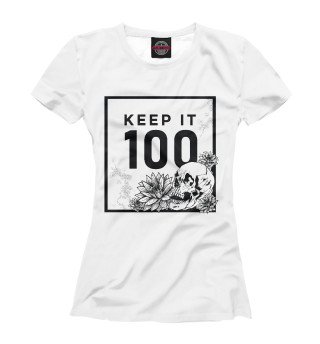 Женская футболка Keep it 100