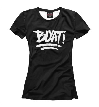 Женская футболка BLYAT!