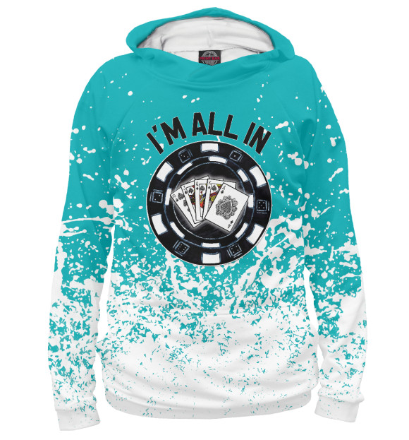 Женское худи с изображением I'm all in - Poker цвета Белый