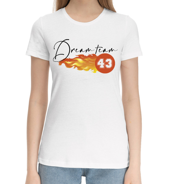 Женская хлопковая футболка с изображением Команда мечты 43 цвета Белый