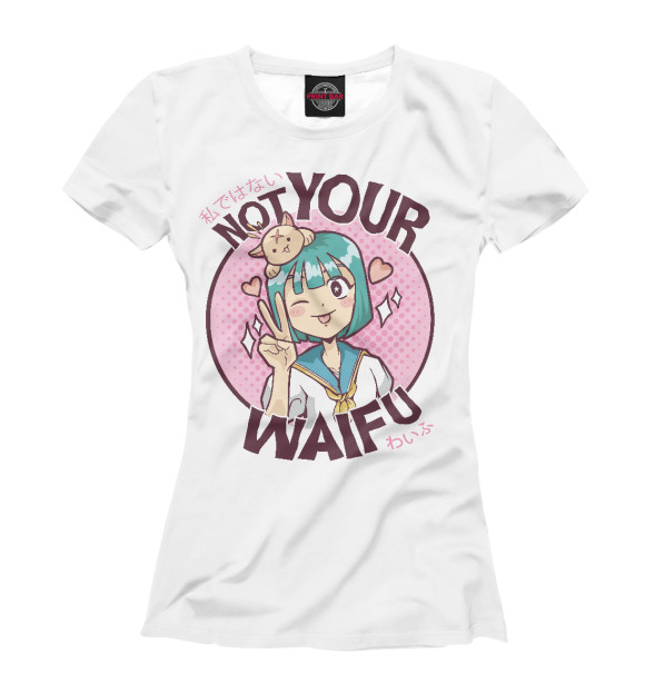 Футболка для девочек с изображением Not your waifu цвета Белый