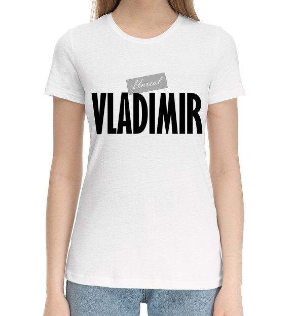 Женская хлопковая футболка с изображением Unreal Vladimir цвета Белый