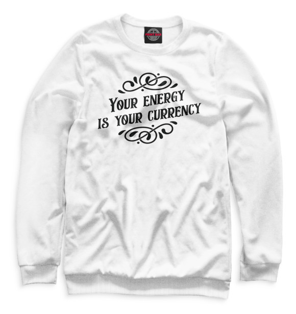 Мужской свитшот с изображением Your energy is your currency цвета Белый