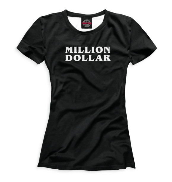 Женская футболка с изображением Million dollar цвета Белый