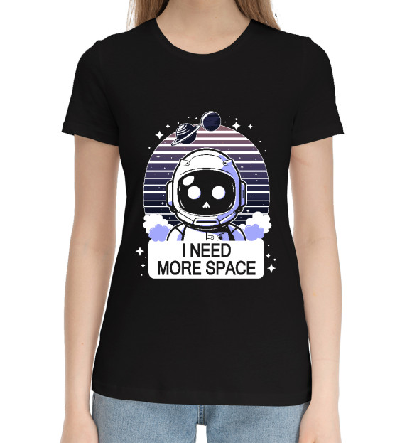 Женская хлопковая футболка с изображением I need more space цвета Черный