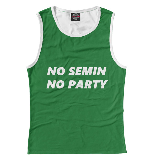 Женская майка с изображением No Semin No party цвета Белый
