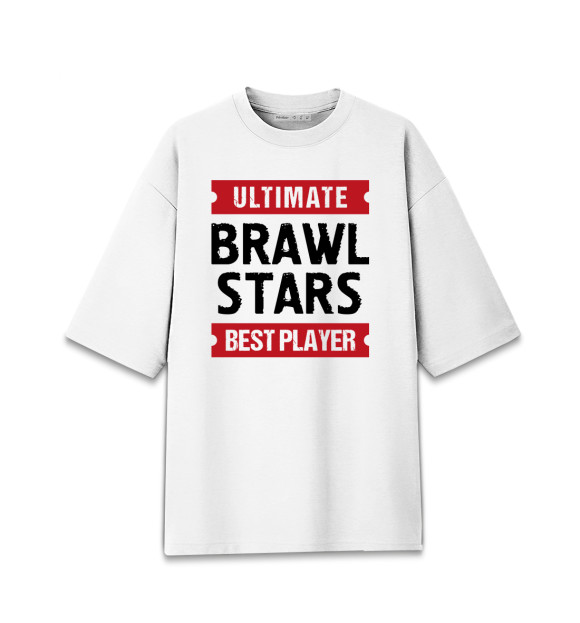 Женская футболка оверсайз с изображением Brawl Stars Ultimate Best player цвета Белый