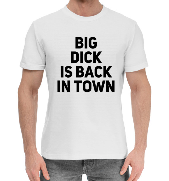 Мужская хлопковая футболка с изображением Big Dick is Back in Town цвета Белый