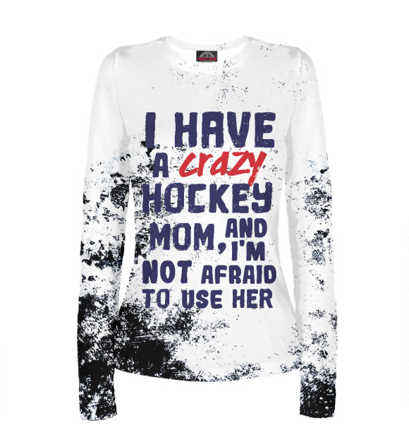 Женский лонгслив с изображением I have a crazy hockey mom цвета Белый